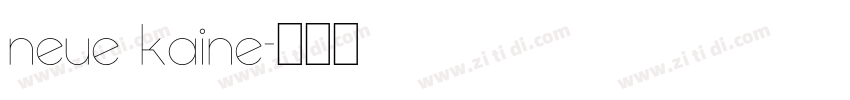 neue kaine字体转换 neue kaine字体转换